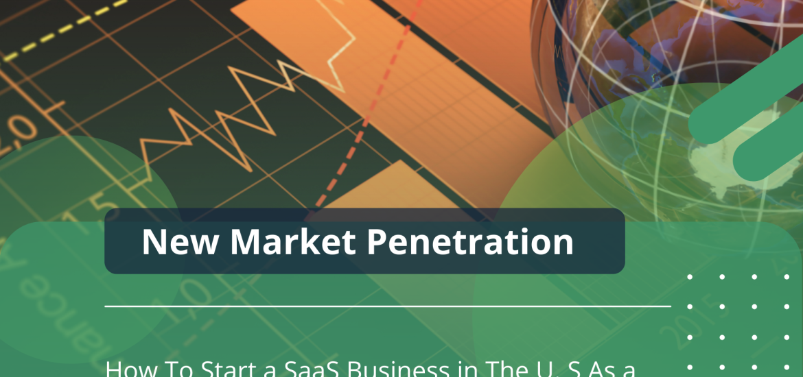 How To Start a SaaS Business in The U. S As a Foreign-Based Business Owner?